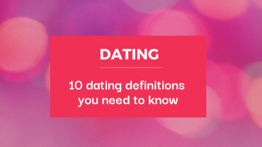 Ten Dating Definitions you need to know