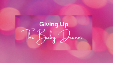 Giving Up The Baby Dream